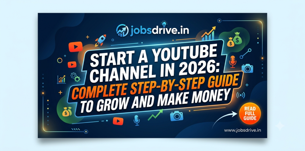 Start a YouTube Channel in 2026 Complete Step-by-Step Guide to Grow and Make Money